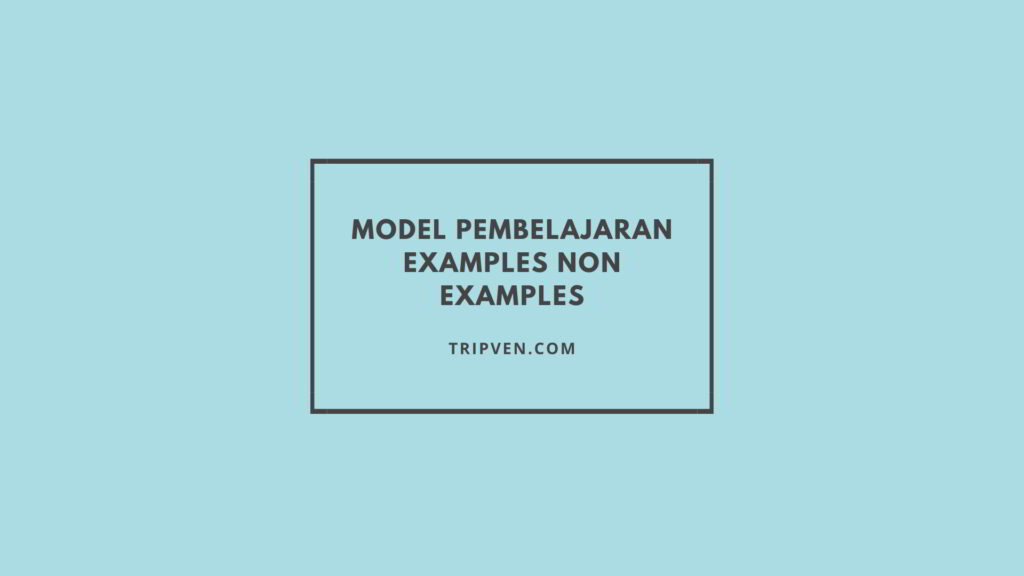 examples-non-examples-metode-pengertian-sintaks-langkah-langkah