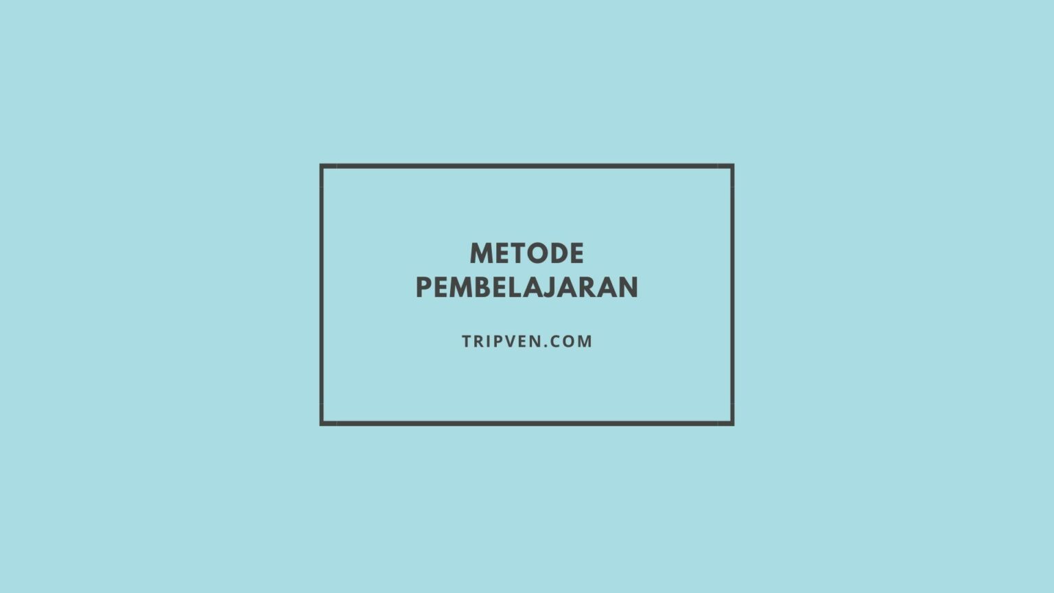 Metode Pembelajaran: Macam Macam dan Pengertiannya